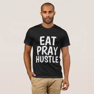 EAT PRAY HUSTLE Männer T - Shirt