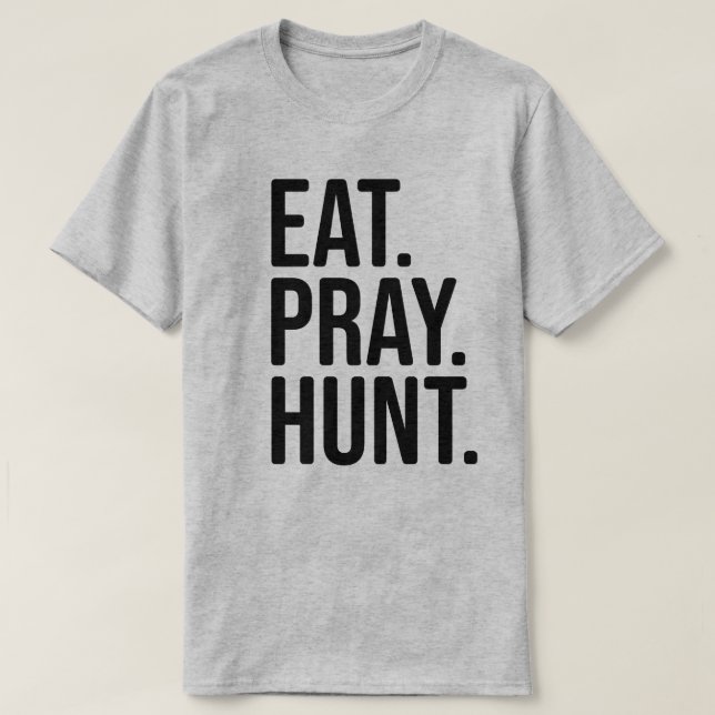 Eat, Pray, Jagd Shirt (Design vorne)
