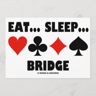 Eat ... Schlaf ... Brücke (Bridge Game Attitude) Einladung