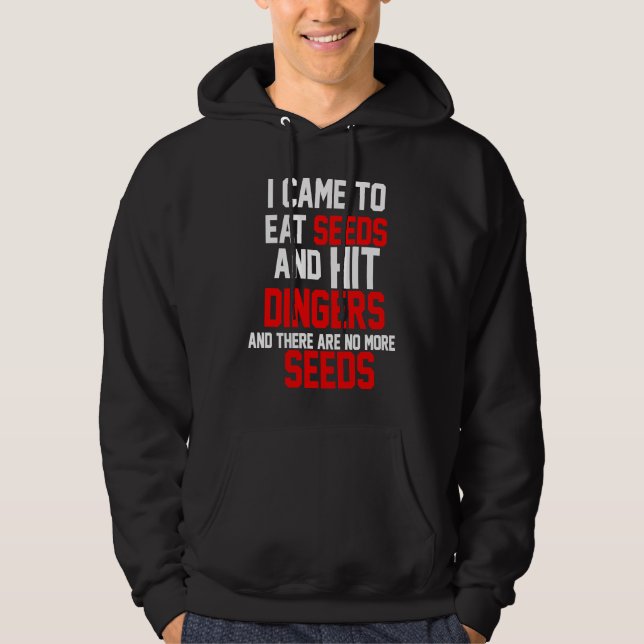 Eat Seeds and Hit Dingers Baseball homerun Hoodie (Vorderseite)