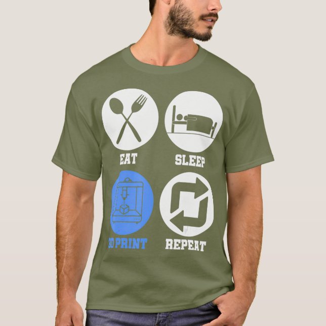 Eat Sleep 3D Print Repeat 3D Printing 3D Printer T-Shirt (Vorderseite)