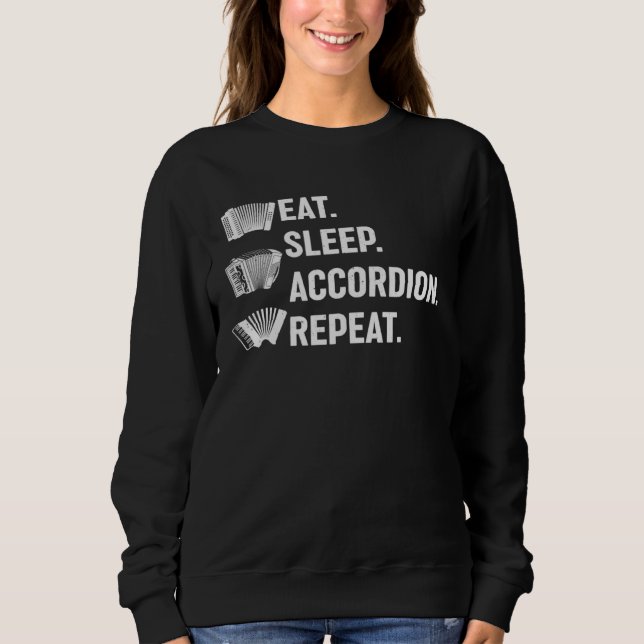 Eat Sleep Accordion Repeat Accordion Instrument Mu Sweatshirt (Vorderseite)