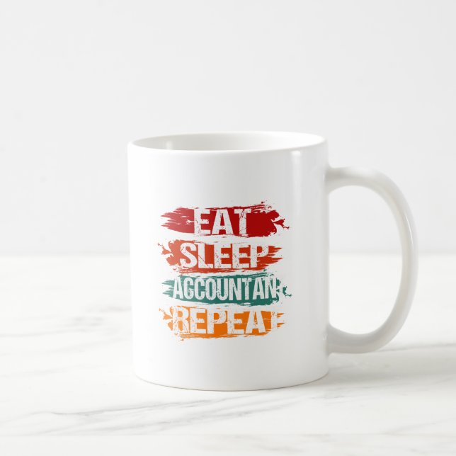 Eat, Sleep, Accountant, Repeat Kaffeetasse (Rechts)