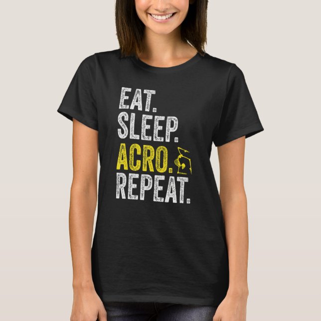 Eat Sleep Acro Repeat Acrobat Gymnastics Funny Ske T-Shirt (Vorderseite)