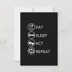 Eat Sleep Act Wiederholung Schauspieler Schauspiel