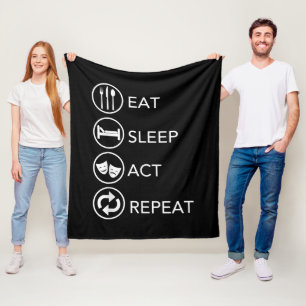 Eat Sleep Act Wiederholung Schauspieler Schauspiel Fleecedecke
