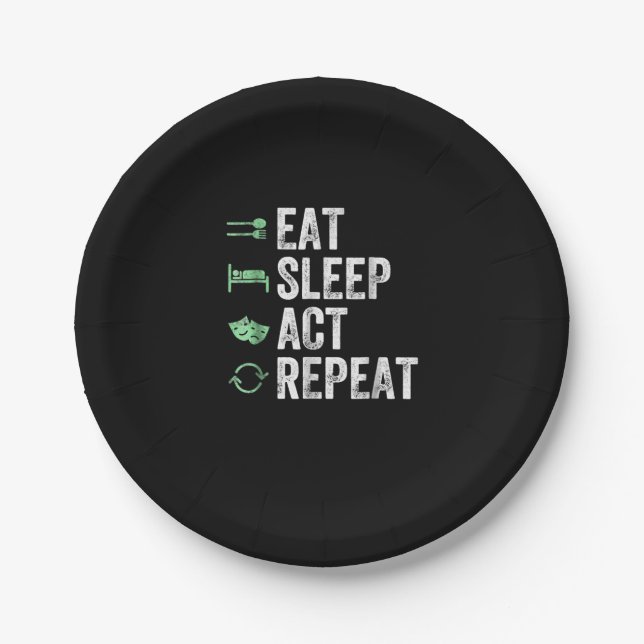 Eat Sleep Act Wiederholung Schauspieler Schauspiel Pappteller (Vorderseite)