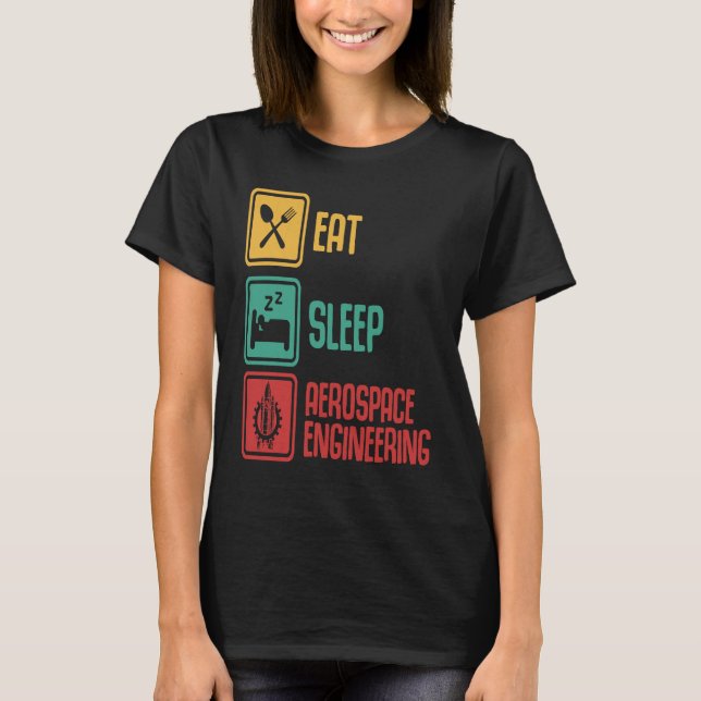 Eat Sleep Aerospace Engineering  Engineer  Graphic T-Shirt (Vorderseite)