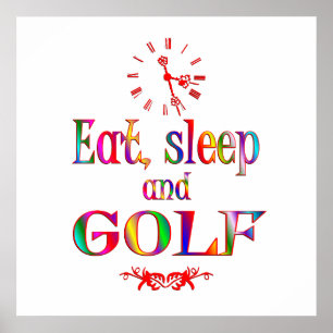 Eat, Sleep and Golf Poster