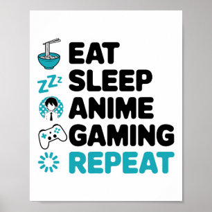 Eat Sleep Anime Gaming Repeat Video Gamer Anime Lo Poster