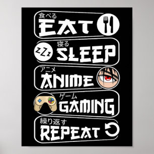 Eat Sleep Anime Gaming Shirt Wiederholen Kawaii An Poster