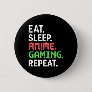 Eat Sleep Anime Gaming Wiederholung Funny Gamer An Button