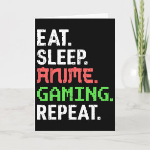 Eat Sleep Anime Gaming Wiederholung Funny Gamer An Karte