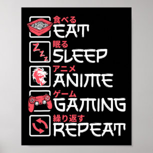 Eat Sleep Anime Gaming Wiederholung Otaku Gamer Ja Poster