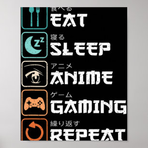 Eat Sleep Anime Gaming Wiederholung Spaß Otaku Gam Poster