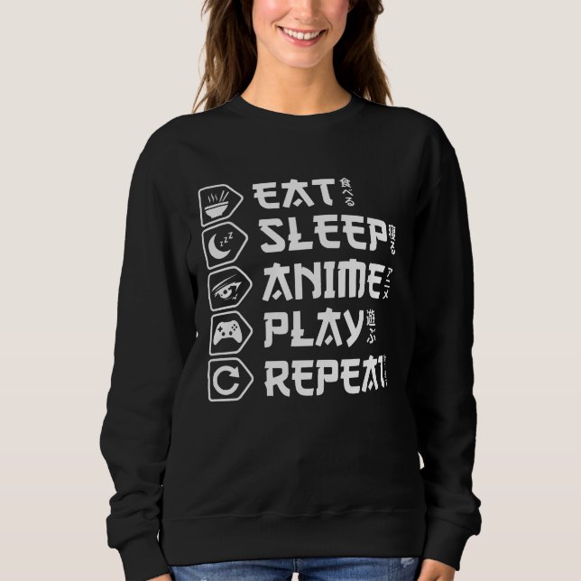 Eat Sleep Anime Play Repeat Otaku Anime Lifestyle Sweatshirt (Vorderseite)