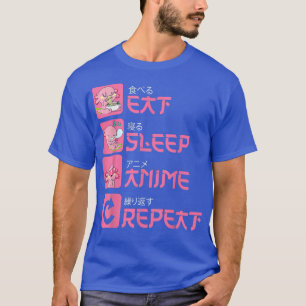 Eat Sleep Anime Repeat Aolotl Kawaii Anime Manga J T-Shirt