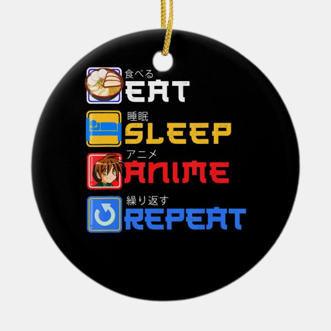 Eat Sleep Anime Repeat Gift Idea Cosplayer Keramik Ornament (Vorne)