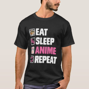 Eat Sleep Anime Wiederholung Funny japanische Mang T-Shirt