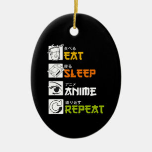 Eat Sleep Anime Wiederholung Geschenk Cosplayer Keramik Ornament