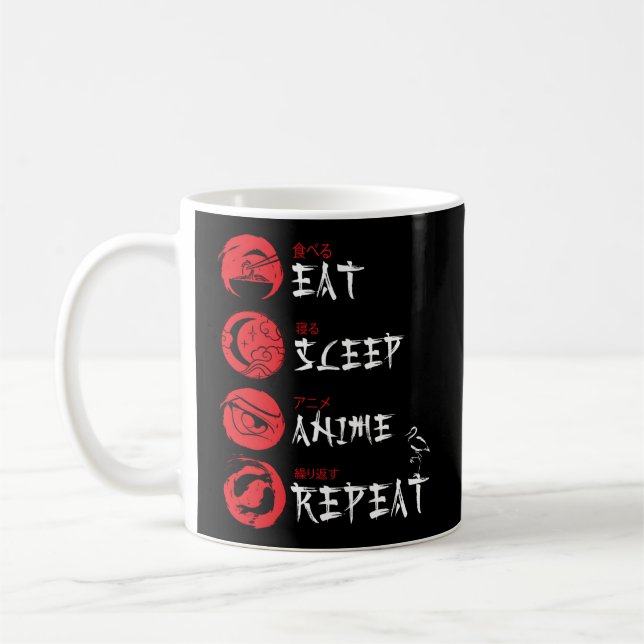 Eat Sleep Anime Wiederholung Japanisch Ga Anime Ot Kaffeetasse (Links)