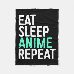 Eat Sleep Anime Wiederholung japanische Animation  Fleecedecke
