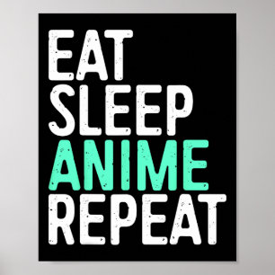 Eat Sleep Anime Wiederholung japanische Animation  Poster