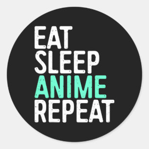 Eat Sleep Anime Wiederholung japanische Animation  Runder Aufkleber