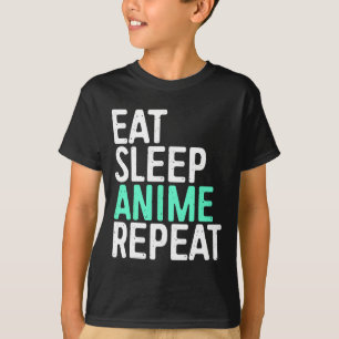 Eat Sleep Anime Wiederholung japanische Animation T-Shirt