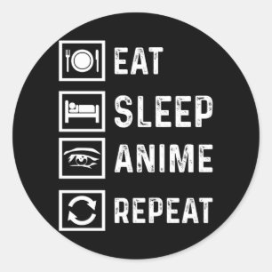 Eat Sleep Anime Wiederholung Manga Japanisches lus Runder Aufkleber