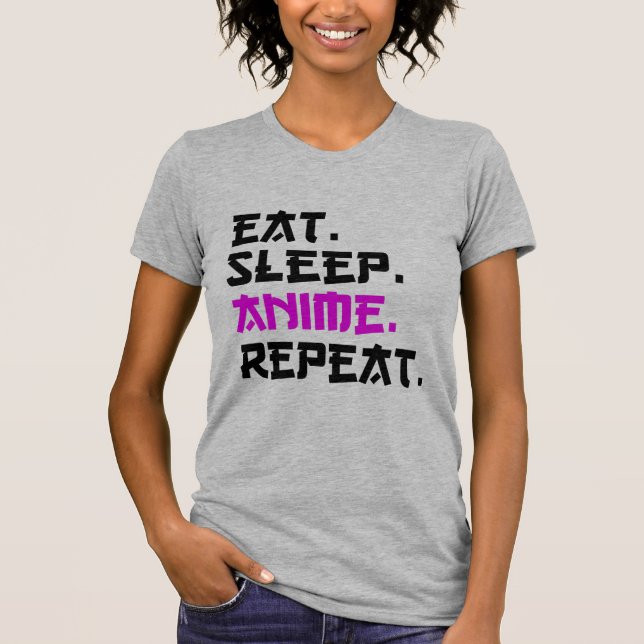 Eat Sleep Anime Wiederholung T-Shirt (Vorderseite)