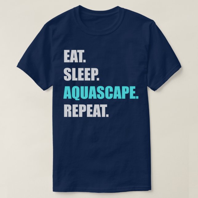 Eat Sleep Aquascape Wiederholen Aquarium hobbyist  T-Shirt (Design vorne)
