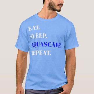 Eat Sleep Aquascape Wiederholen Aquascape Design E T-Shirt