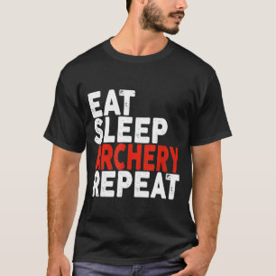 Eat Sleep Archery Repeat Archery T-Shirt