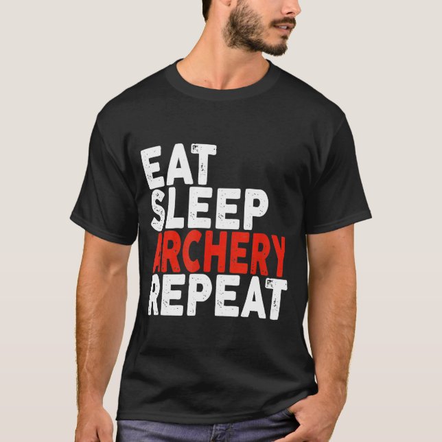 Eat Sleep Archery Repeat Archery T-Shirt (Vorderseite)