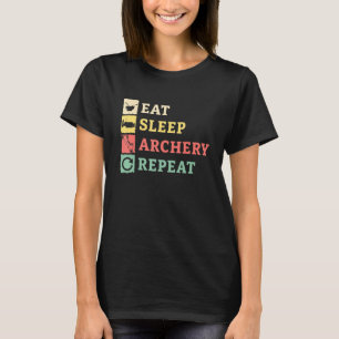 Eat Sleep Archery Repeat Arrow Bow Jagen T-Shirt