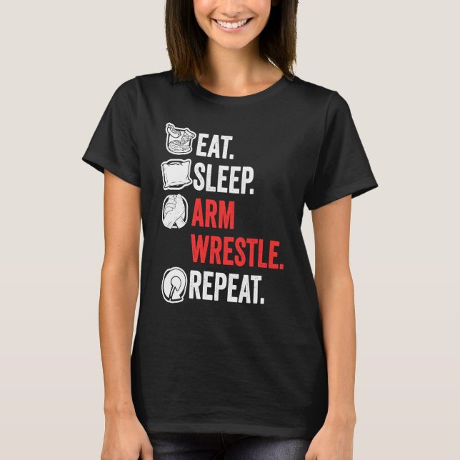 Eat Sleep Arm Wrestle Repeat Awesome Arm Wrestling T-Shirt (Vorderseite)