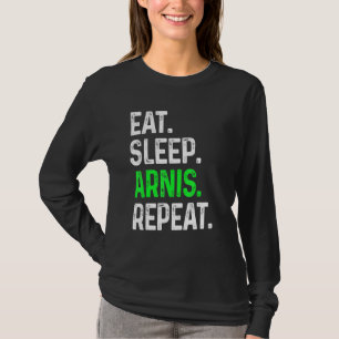 Eat Sleep Arnis Wiederholung Kampfkünste der Kampf T-Shirt