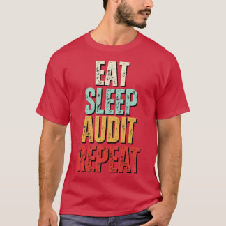 Eat Sleep Audit Eat Sleep Audit Wiederholen Funn T-Shirt