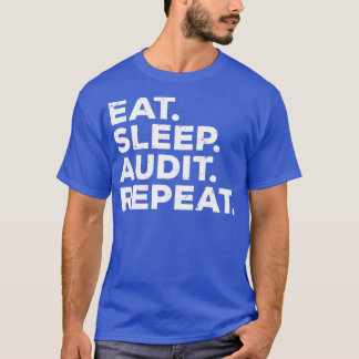 Eat Sleep Audit Wiederholung Funny Auditor T-Shirt