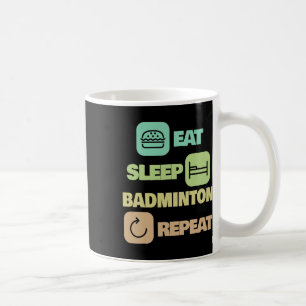 Eat Sleep Badminton Repeat - Badminton Player 1 Kaffeetasse