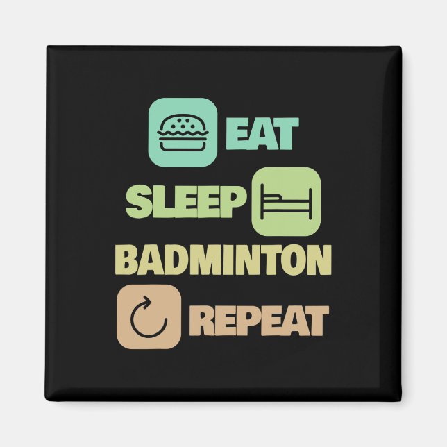 Eat Sleep Badminton Repeat - Badminton Player 1 Magnet (Vorne)