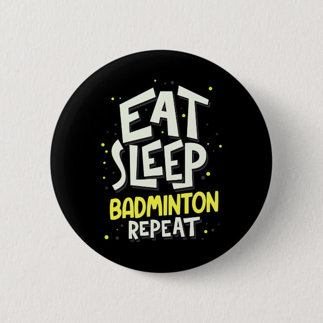 Eat Sleep Badminton Repeat - Badminton Player Button (Vorderseite)