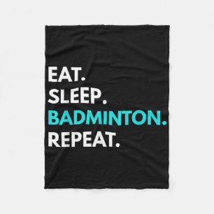 Eat Sleep Badminton Repeat - Badminton T-Shirts Fleecedecke