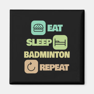 Eat Sleep Badminton Repeat - Badmintonspieler 1 Magnet