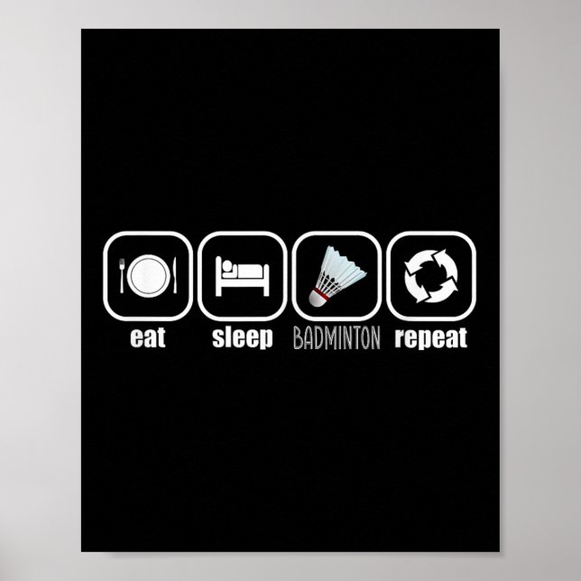 Eat, Sleep, Badminton, Repeat - Funny Badminton Pl Poster (Vorne)