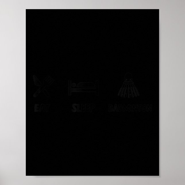 Eat Sleep Badminton Repeat Game Sport Shuttle Poster (Vorne)