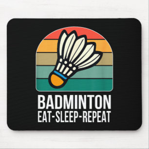 Eat Sleep Badminton Repeat - Mousepad