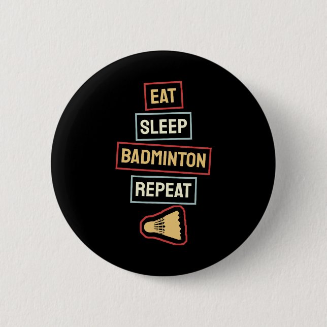 Eat Sleep Badminton Wiederholung Badminton Player  Button (Vorderseite)