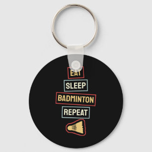 Eat Sleep Badminton Wiederholung Badminton Player Schlüsselanhänger